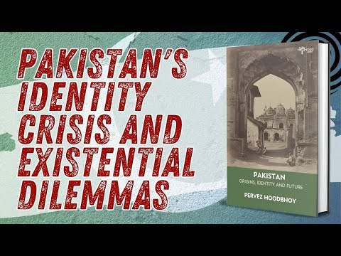 Pakistan's Identity Crisis and Existential Dilemmas