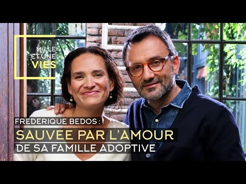 Sauvée par l'amour de sa famille adoptive, la vie de Frédérique Bedos - Mille et une vies