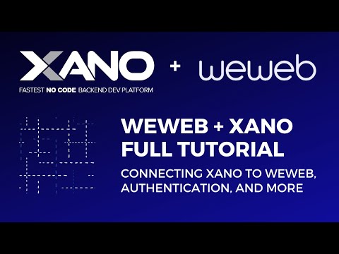 WeWeb + Xano Full Tutorial - Connecting, Auth, & more!