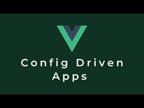 Config Driven Vue Apps are AWESOME!!!