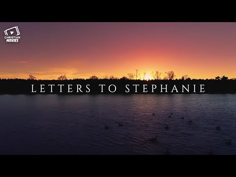 Christian Movies | Letters to Stephany "A Story of Faith, Hope, and Healing"