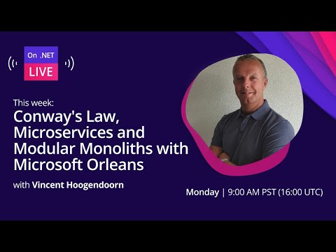 On .NET Live - Conway's Law, Microservices and Modular Monoliths with Microsoft Orleans