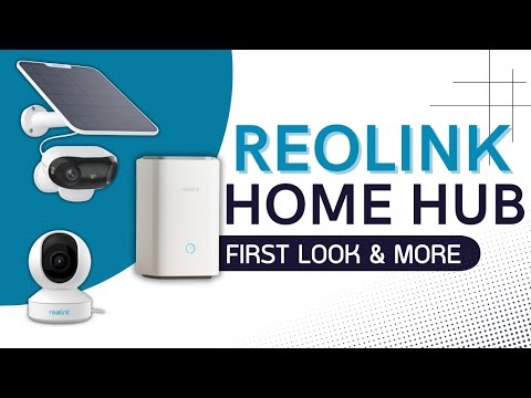 ReoLink's Newest Tech: Home Hub, Argus 4 & E1 Zoom