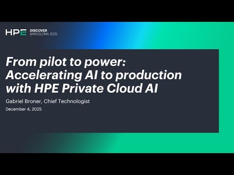 From Pilot to Power: Accelerating AI to Production with HPE Private Cloud AI