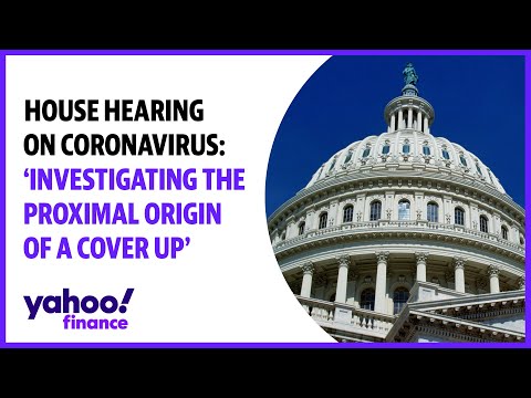 House hearing on coronavirus pandemic, 'Investigating the Proximal Origin of a Cover Up'