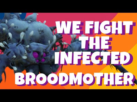 WE FIGHT THE INFECTED BROODMOTHER!!