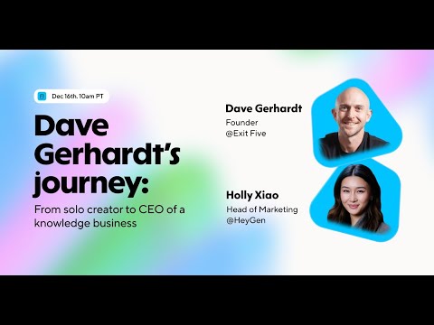 Dave Gerhardt's journey: From solo creator to CEO of a knowledge business