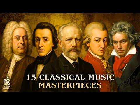 15 Classical Music Masterpieces for The Heart and Soul | Beethoven, Chopin, Bach, Mozart, Vivaldi