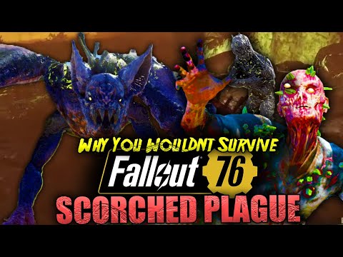 Why You Wouldn't Survive Fallout 76's SCORCHED PLAGUE