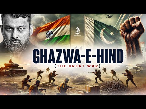 UNVEILING THE GHAZWA-E-HIND PROPHECY - THE GREAT WAR IS COMING | Dr. Yasir Qadhi