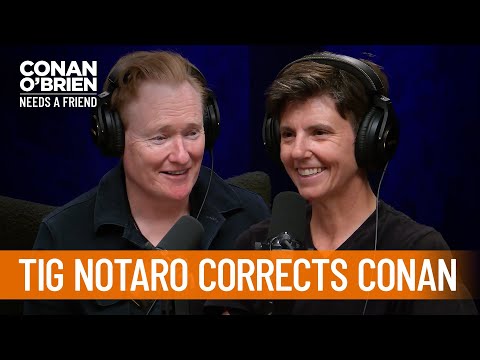 Conan Mispronounces Tig Notaro's Name | Conan O’Brien Needs a Friend