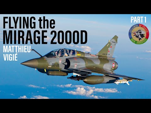Flying the Mirage 2000D | Matthieu Vigié (Part 1)