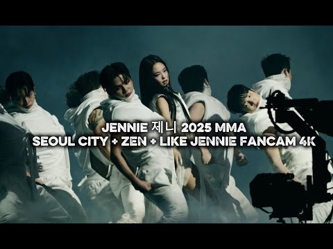 Jennie 제니 2025 MMASeoul City + ZEN + Like JENNIE Full Ver Fancam 4K