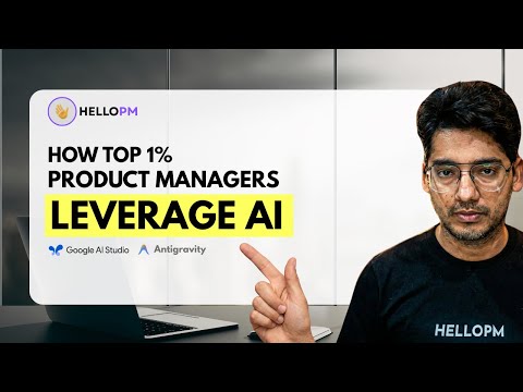 How to Use AI as a Product Manager - Google AI Studio & Anti Gravity