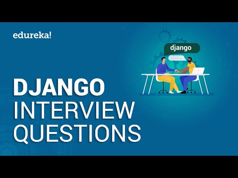Top 50 Django Interview Questions and Answers | Django Developer Interview Questions | Edureka