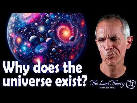 Why does the universe exist?