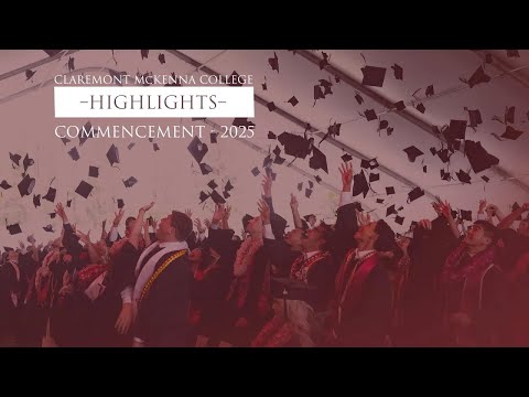 Highlights from Claremont McKenna College's 77th Annual Commencement Ceremony