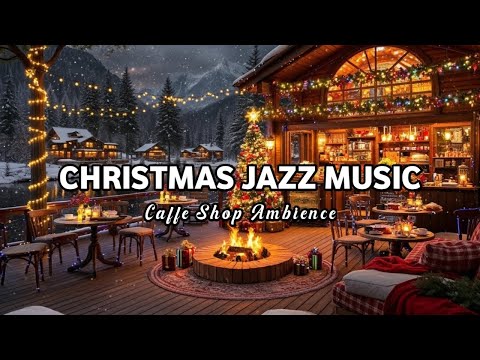 Christmas Jazz Instrumental Music & Cozy Coffee Shop Ambience 🎄 Smooth Piano Jazz Music for Relaxing