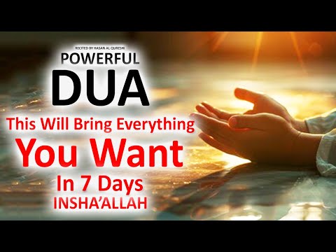 JUST BY LISTENING TO THIS VERY POWERFUL DUA EVERYTHING YOU WANT WILL COME IN YOUR LIFE! INSHAALLAH