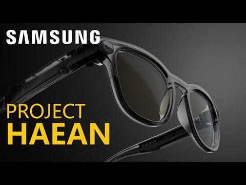 What Is Samsung Project Haean? AR Glasses Specs, AI Tools & Launch Timeline