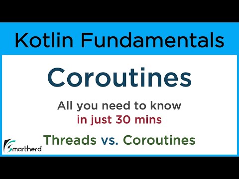 Kotlin Coroutines: Explore what are coroutines in kotlin. Threads vs. Coroutines