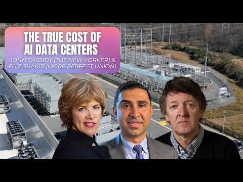 The Data Center Revolt: John Cassidy & Faiz Shakir on People vs. AI Oligarchs