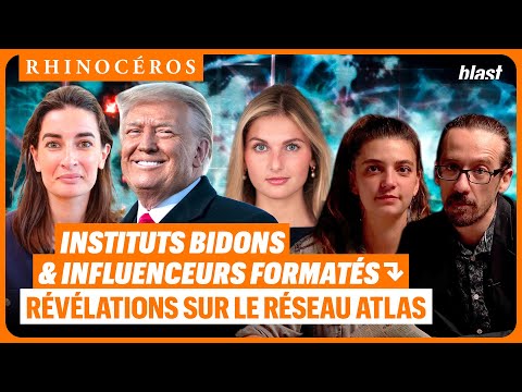 🦏 INSTITUTS BIDONS, INFLUENCEURS FORMATÉS : DERRIÈRE L'EXTRÊME DROITE, LE RÉSEAU ATLAS