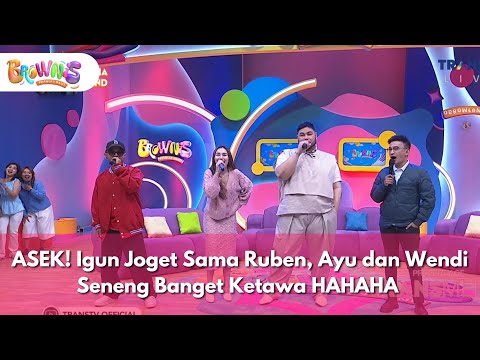 [FULL] ASEK! Igun Joget Sama Ruben, Ayu dan Wendi Seneng Banget Ketawa HAHAHA - BROWNIS (10/12/25)