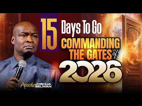 COMMANDING THE GATES OF 2026: THIS PRAYER IS MANDATORY - APOSTLE JOSHUA SELMAN