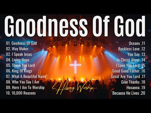Best Morning Worship Songs Playlist -GOODNESS OF GOD, Praise And Worship Songs 2025, Worship Music