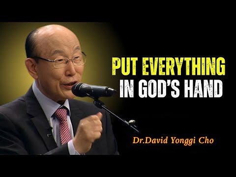 Stop Worrying! Place Every Burden in God’s Hand ! - David Yonggi Cho