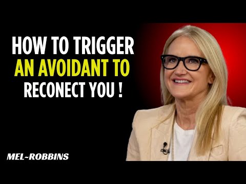 HOW TO TRIGGER AN AVOIDANT TO RECONNECT WITH YOU | Mel Robbins  Motivational Speech
