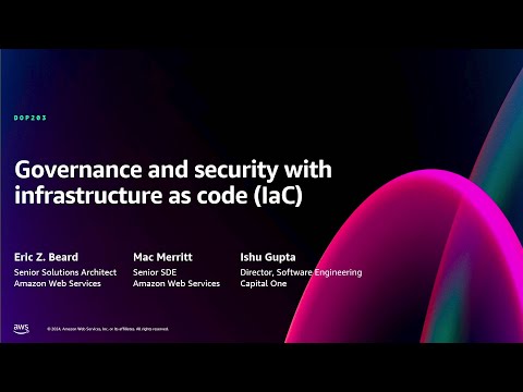 AWS re:Invent 2024 - Governance and security with infrastructure as code (DOP203)