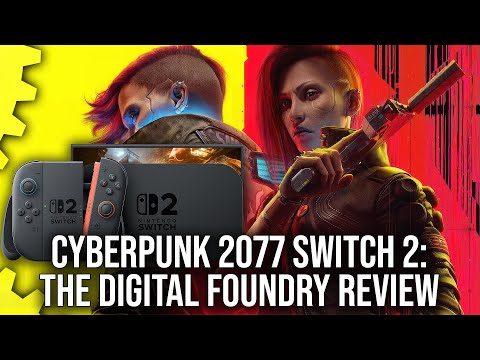 Cyberpunk 2077 Switch 2 DF Review: It Runs Well But The Phantom Liberty Struggles
