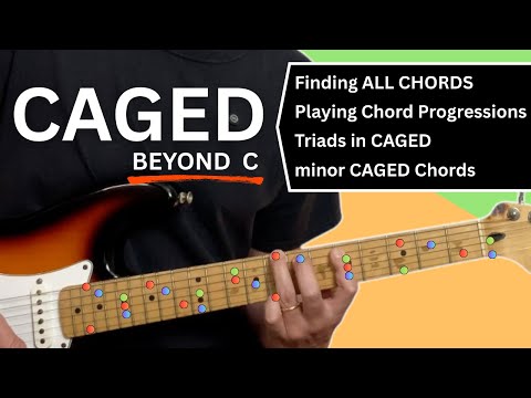 CAGED System: Beyond C, Unlocking ALL Chords