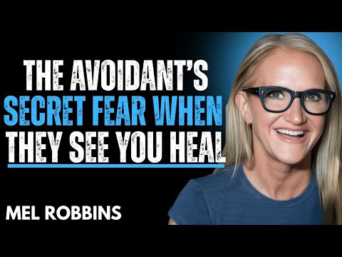 The Avoidant’s Secret Fear When They See You Heal | Mel Robbins Motivation