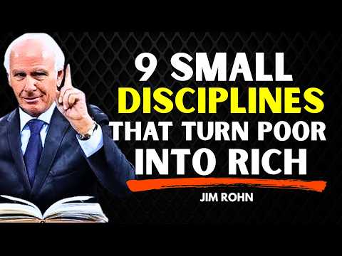 9 Small Disciplines That Can Shift Your Life from Poor to Rich | Jim Rohn.