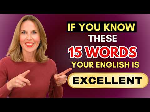 If You Know These 15 Everyday Words, Your English is EXCELLENT!