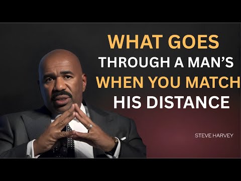 💭 WHAT GOES THROUGH A MAN’S MIND WHEN YOU MATCH HIS DISTANCE 😲🧠 | Steve Harvey Explains ❤️🔥
