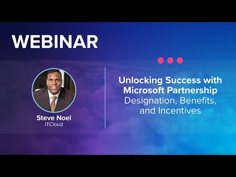 Dec, 2024 - Unlocking Success with Microsoft Partnership - Designation, Benefits, and Incentives