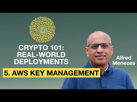 Lecture 5. AWS Key Management (Applied Cryptography 101: Real-World Deployments)