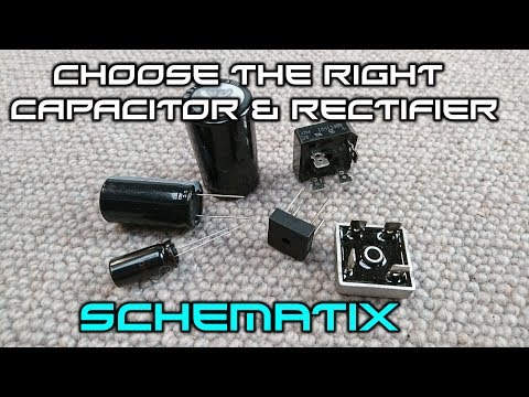 How To Choose The Right Rectifier & Capacitor For Rectifing AC to DC