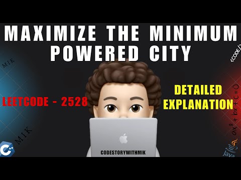 Maximize the Minimum Powered City | Deep Dive | Dry Run | Intuition | Leetcode 2528 | MIK