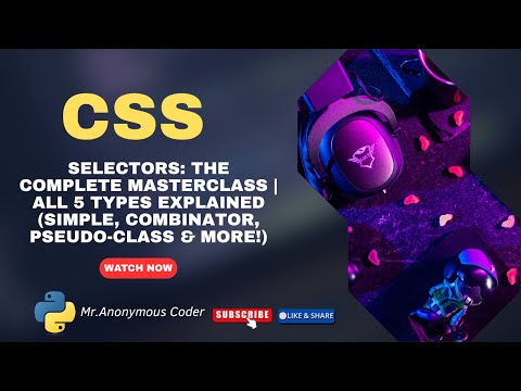 CSS Selector Types Explained: The Complete Masterclass (Simple, Combinator, Pseudo-Class & More!)