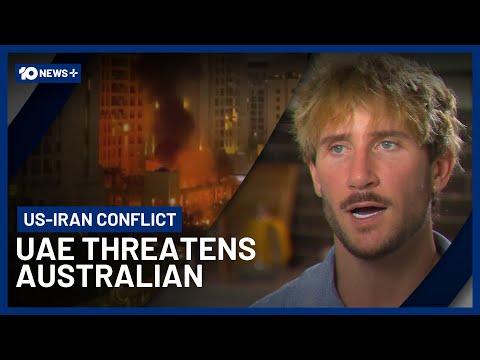 Aussie Says Dubai Authorities Threatened Jail Over Missile Videos | 10 News+
