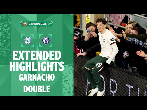 🔥 GARNACHO! | Cardiff City v Chelsea extended highlights