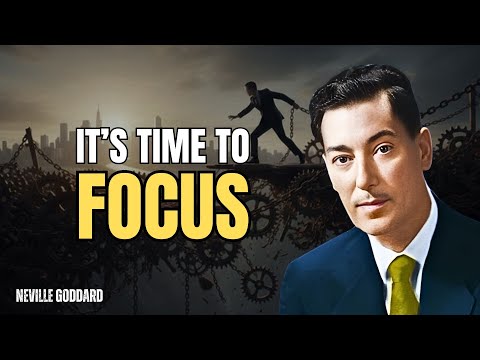 It's Time To Focus, Conquer Your Mind - Neville Goddard Motivation