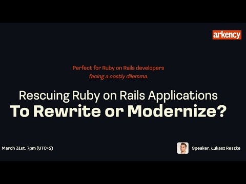 Rescuing Ruby on Rails Applications - To Rewrite or Modernize.