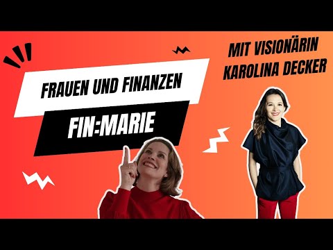 Frauen, Finanzen und neue Wege Nina spricht mit Karolina Decker über Finanzbildung und Investitionen