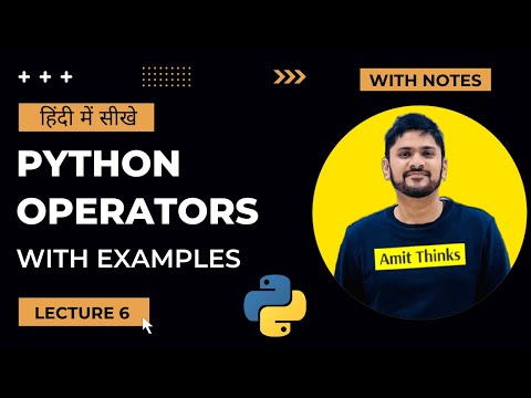 6. Python Operators in Hindi | Python Tutorial for Beginners | Amit Thinks | 2024